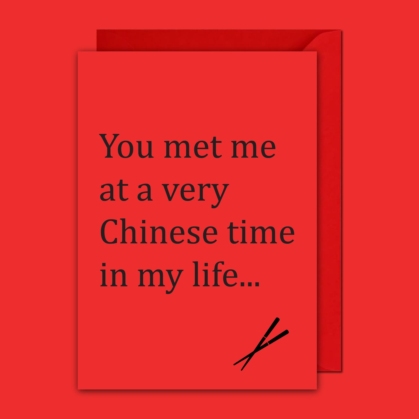 You Met Me At A Very Chinese Time In My Life, Novelty Card for Lunar New Year Chinese New Year