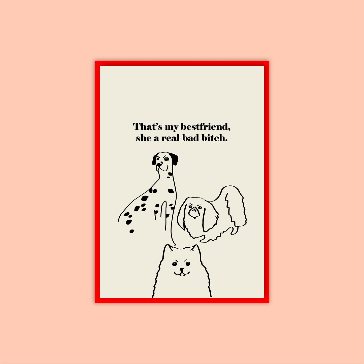 That's My Best Friend She A Real Bad Bitch Novelty Card • Cute Cats & Dogs Illustration • Doja Cat • Gen Z Millennial Jokes